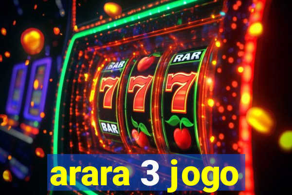 arara 3 jogo